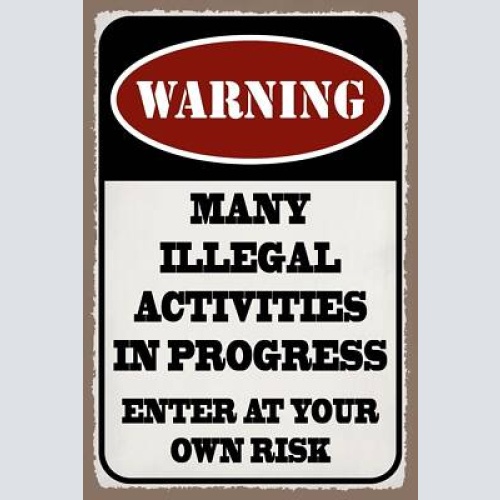 Schild eintreten gefahr illegal aktivitäten 12x18 / 20x30 / 30x40 blech od. holz