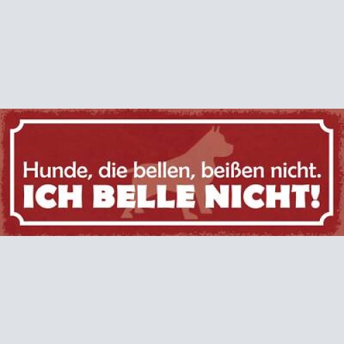 Schild hunde die bellen beißen nicht ich belle nicht hund 27x10 blech od.holz