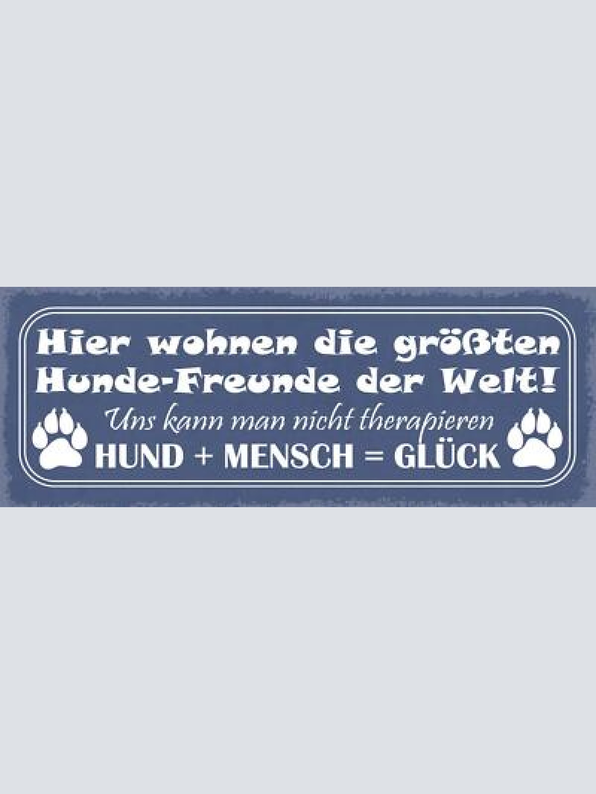 Schild hier wohnen die größten hunde freunde der welt therapie hund mensch glück