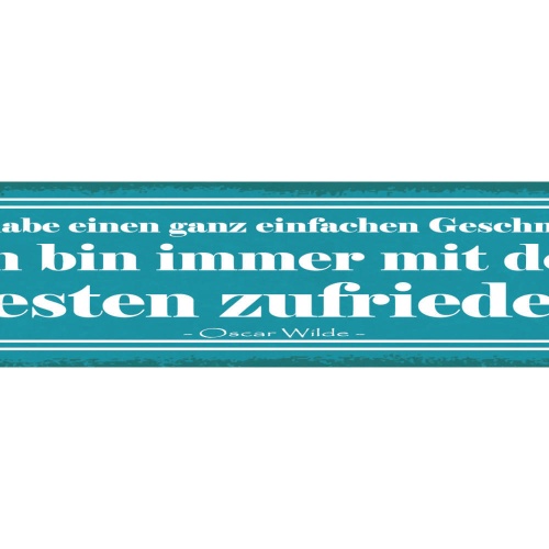 Schild Ich Habe Einen Ganz Einfach Geschmack Bin Immer Mit Dem Besten Zufrieden