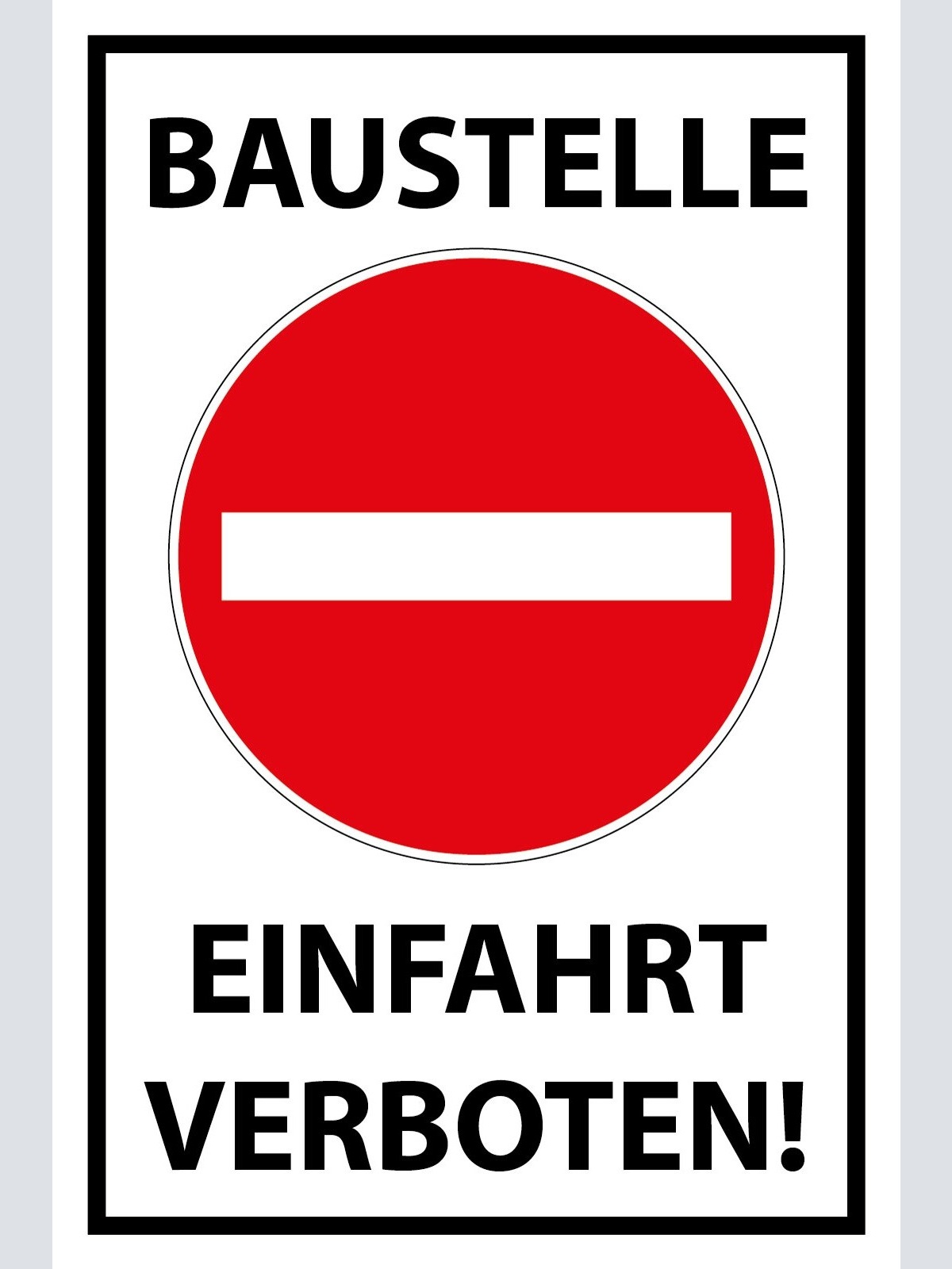 Schild Baustelle Einfahrt verboten! 12x18 / 20x30 / 30x40 Blech od. Holz