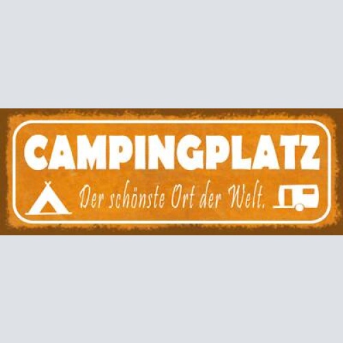 Schild campingplatz der schönste ort der welt campen camper 27x10 blech od.holz