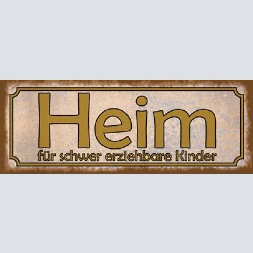 Schild heim für schwer erziehbare kinder eltern familie 27x10 blech od.holz