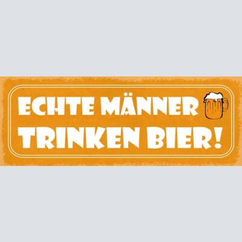 Schild echte männer trinken bier alkohol lokal wirt glas 27x10 blech od.holz