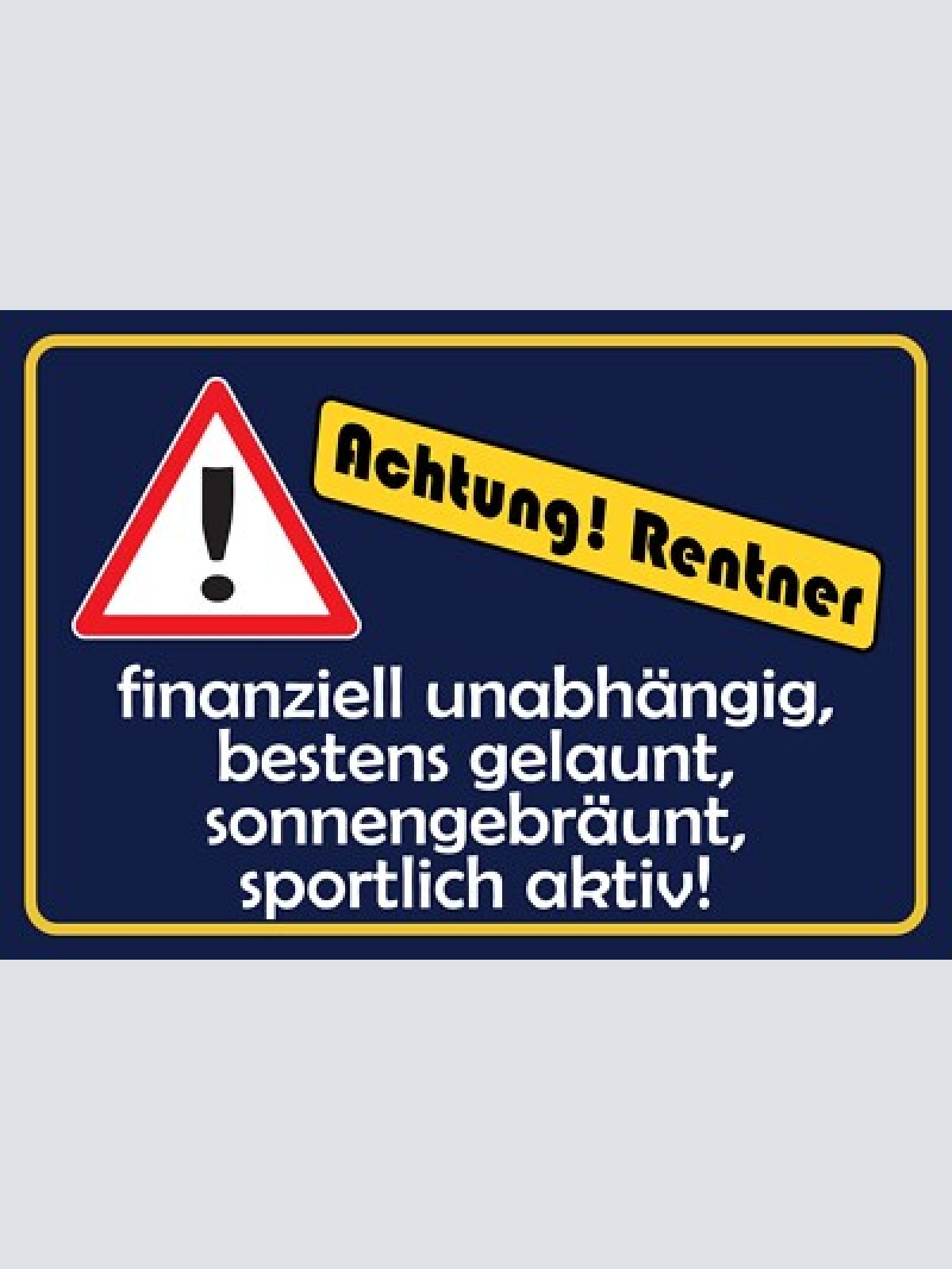 Achtung rentner pension lustig humor  12x18 / 20x30 / 30x40 blech od. holz