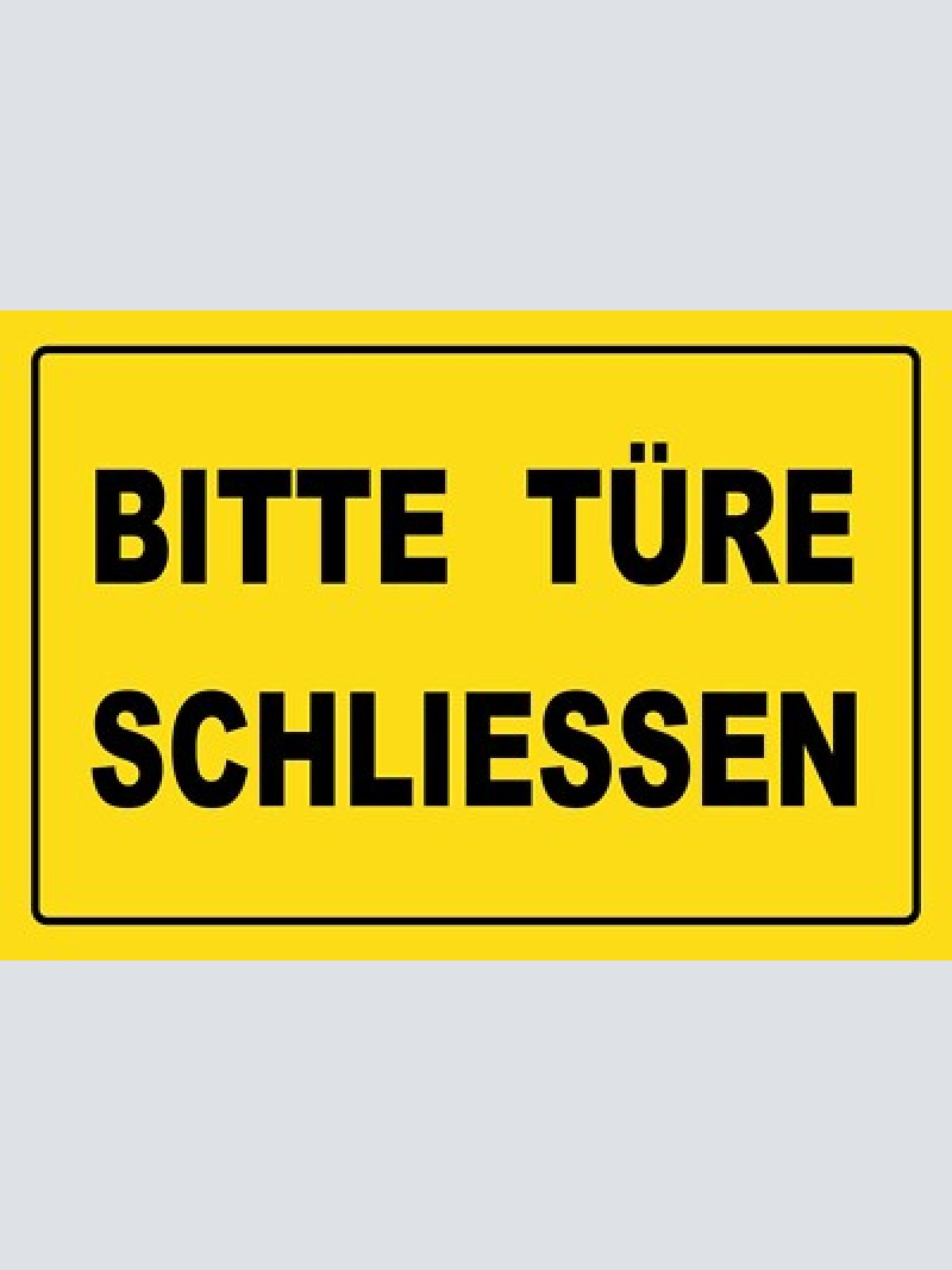 Schild bitte türe schliessen gelb 12x18 / 20x30 / 30x40 blech od. holz