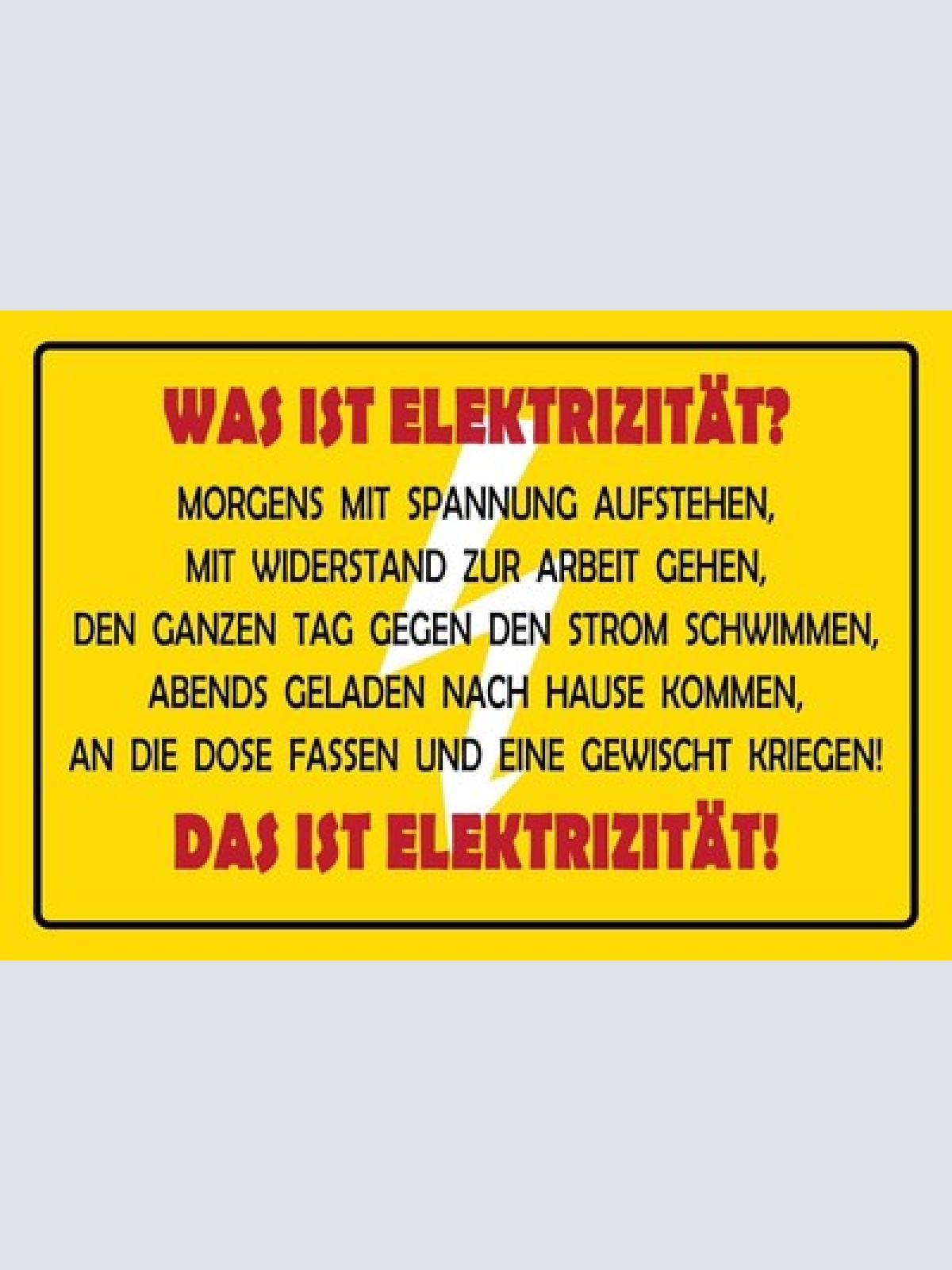 Was ist elektrizität humor sprüche lustig 12x18 / 20x30 / 30x40 blech od. holz