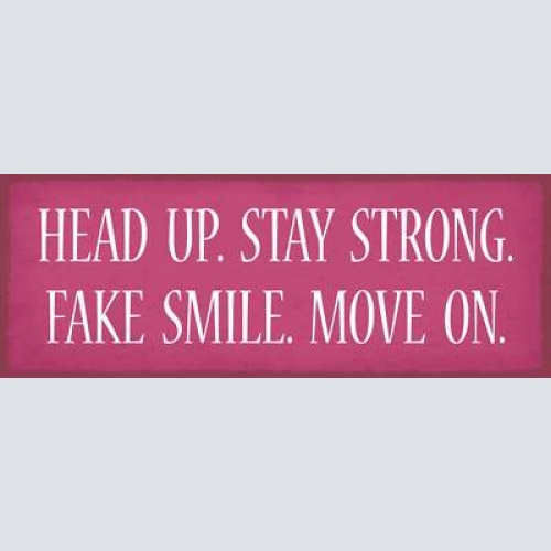 Schild head up stay strong fake smile move on stark bleiben 27x10 blech od.holz