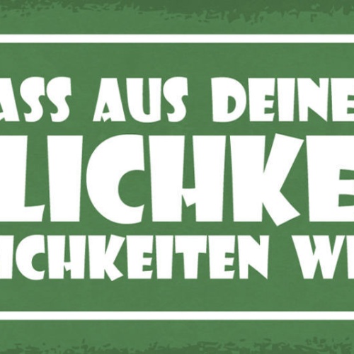 Schild Lass Aus Deinen Möglichkeiten Wirklichkeiten Werden 27x10 Blech od.Holz