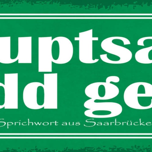 Schild Hauptsach Gudd Gess Gut Gegessen Essen Saarbrücken 27x10 Blech od.Holz