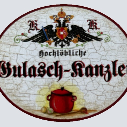 KuK Nostalgie Holzschild Hochlöbliche Gulasch-Kanzlerei Topf Küche Kochen Schild