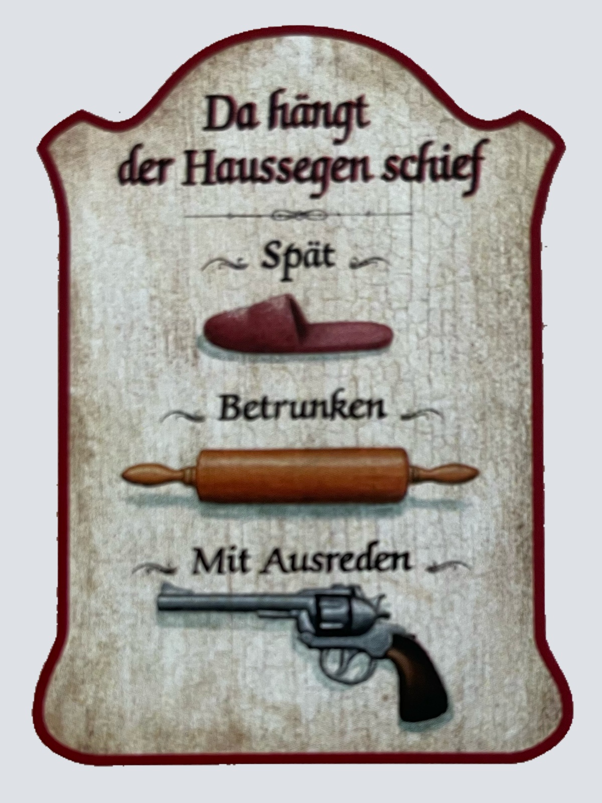 Nostalgie Holzschild Da Hängt Der Haussegen Schief Spät Betrunken Ausrede Schild