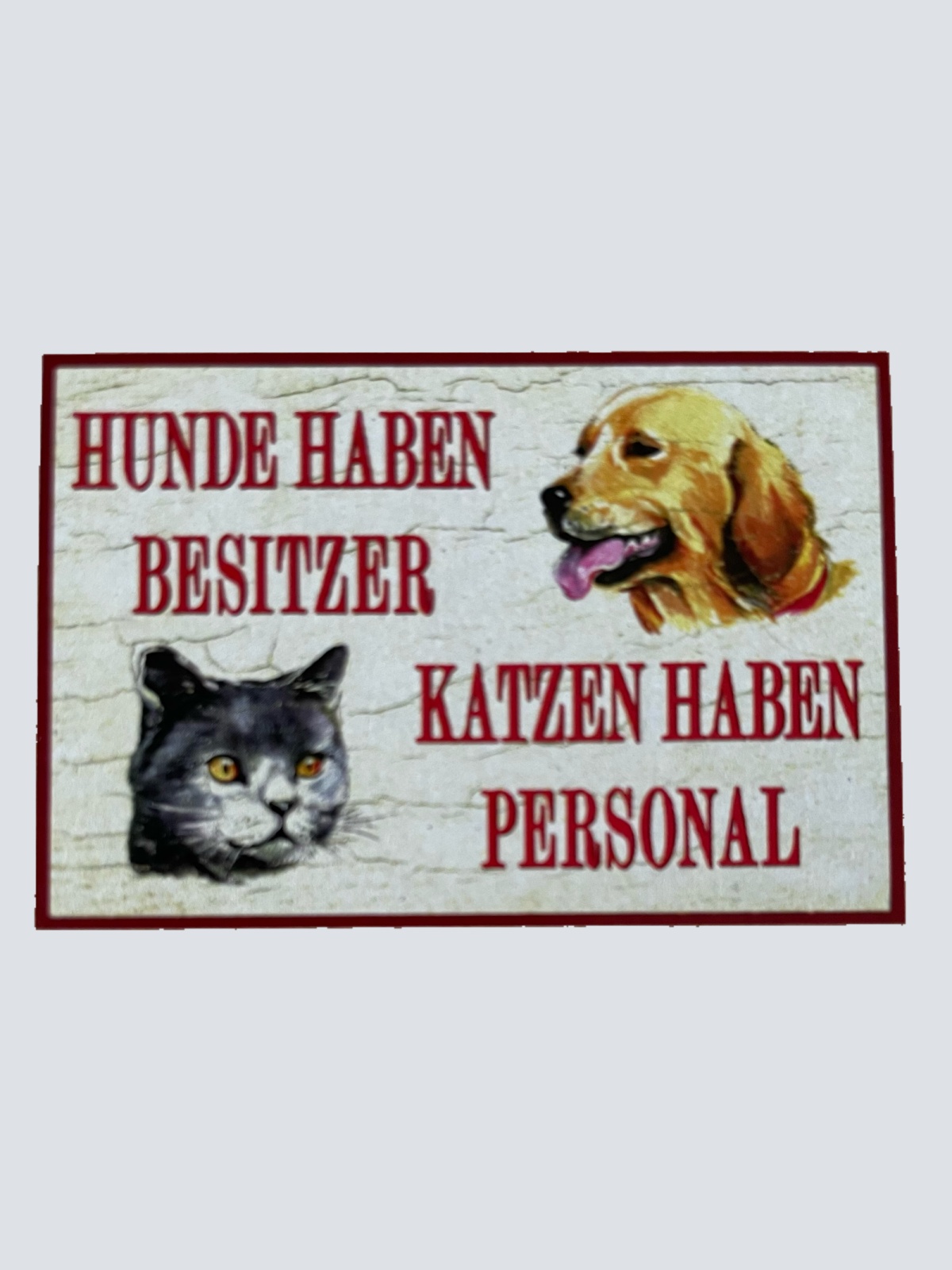 Nostalgie Holzschild Hunde Haben Besitzer Katzen Haben Personal Haus Tier Schild