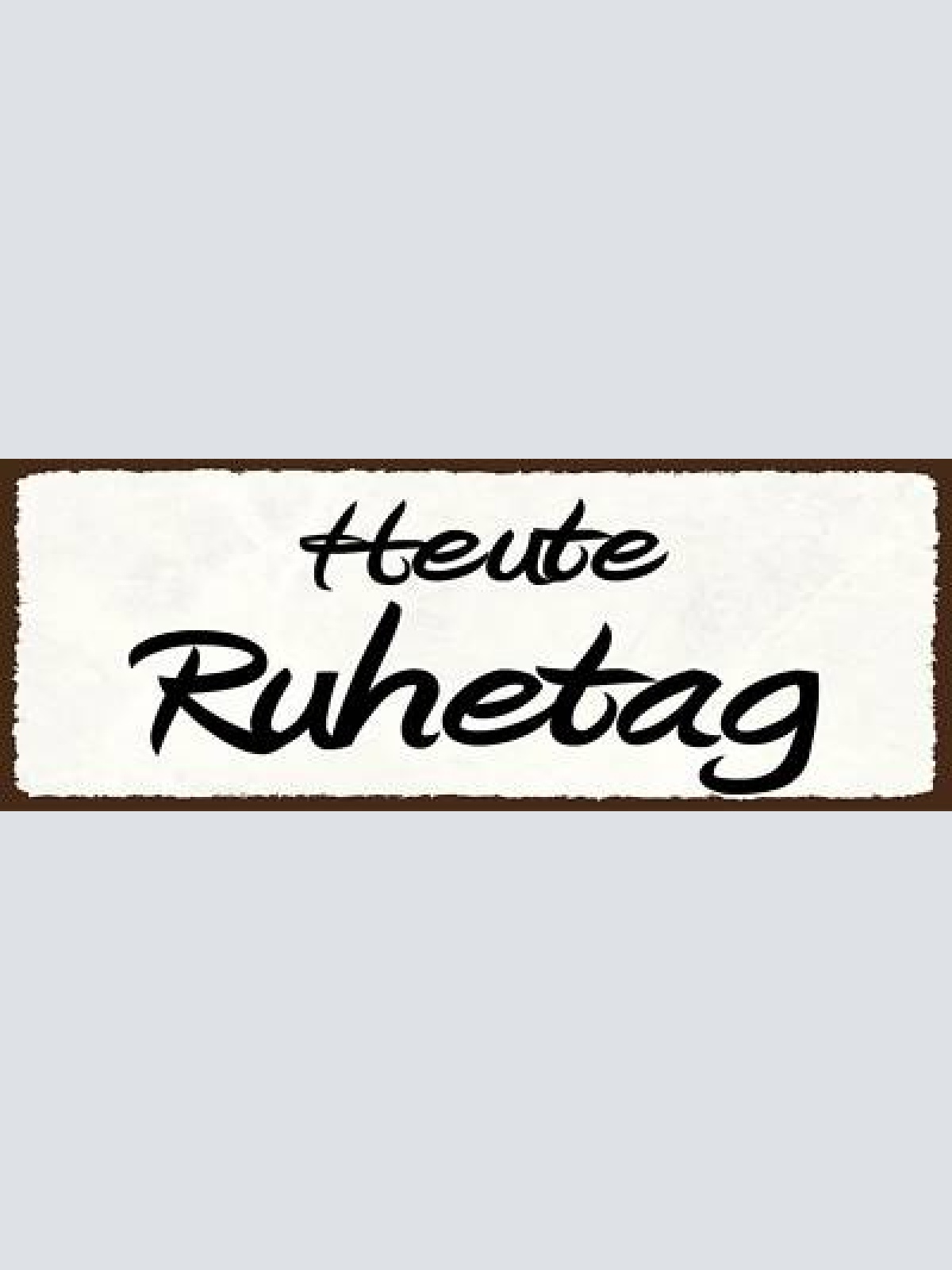 Schild heute ruhetag geschlossen zu geschäft laden lokal 27x10 blech od.holz