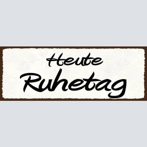 Schild heute ruhetag geschlossen zu geschäft laden lokal 27x10 blech od.holz