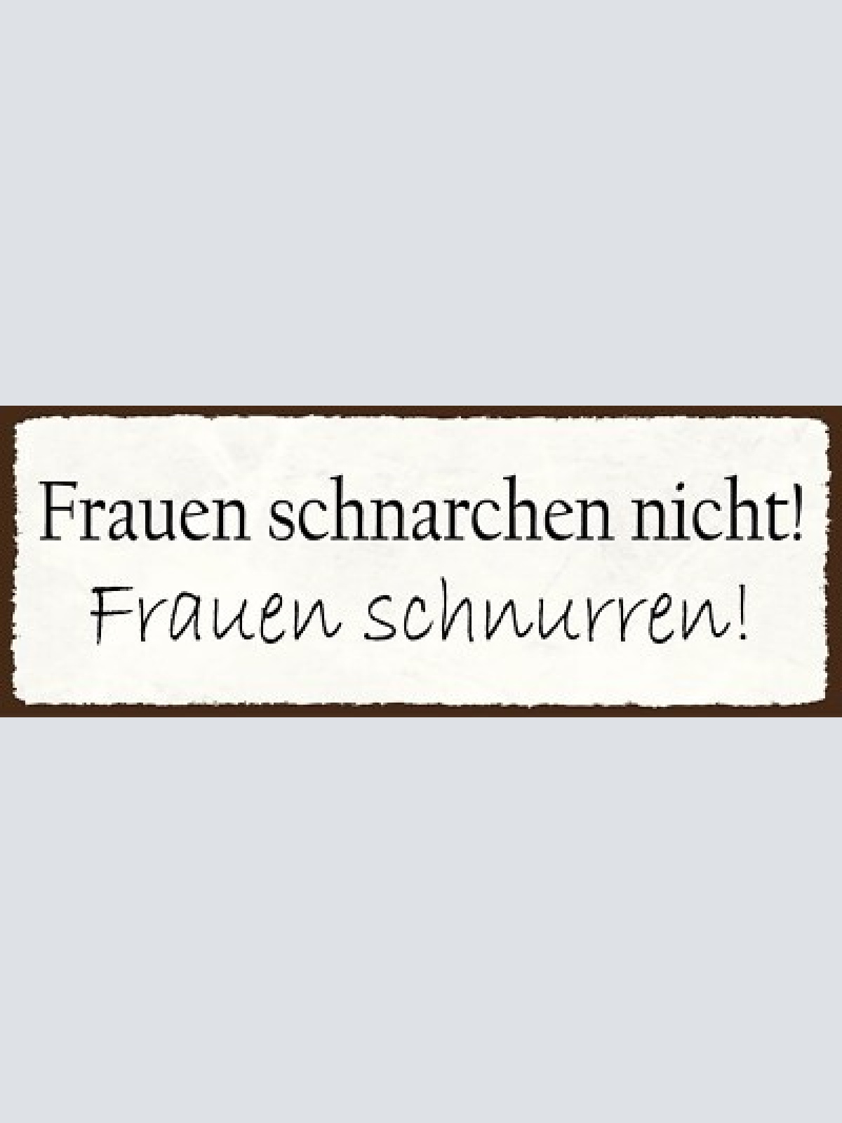 Schild frauen schnarchen nicht frauen schnurren schlafzimmer 27x10 blech od.holz