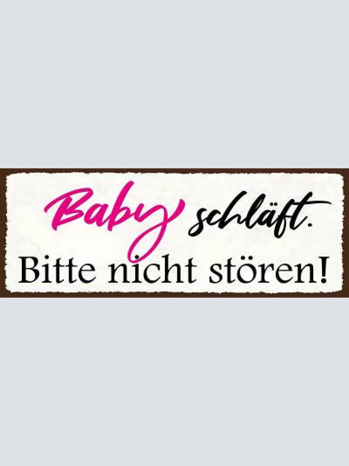 Schild baby schläft bitte nicht stören kind ruhe ruhig 27x10 blech od.holz