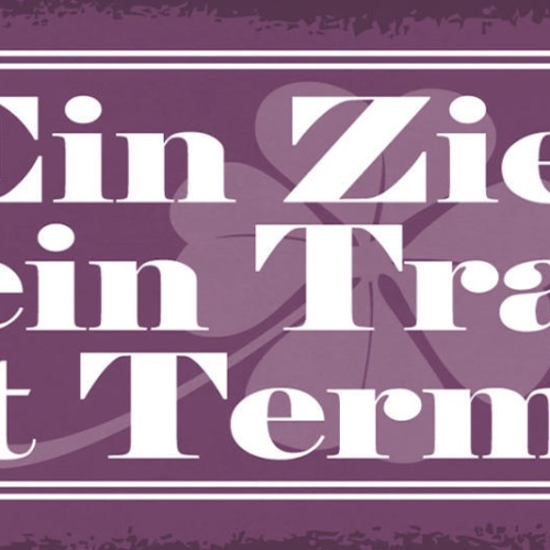 Schild Ein Ziel Ist Ein Traum Mit Termin Ehrgeiz Wunsch 27x10 Blech od.Holz