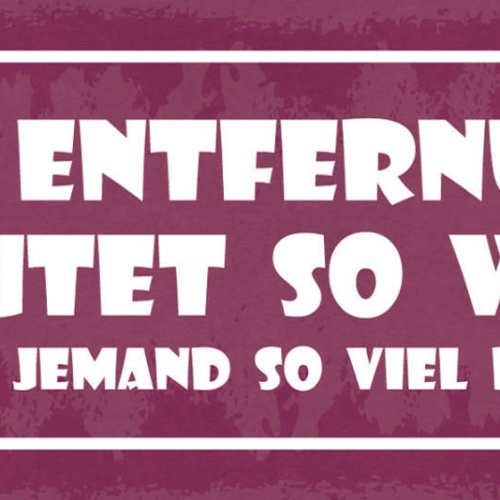 Schild Die Entfernung Bedeutet So Wenig Wenn Dir Jemand Viel Bedeutet 27x10