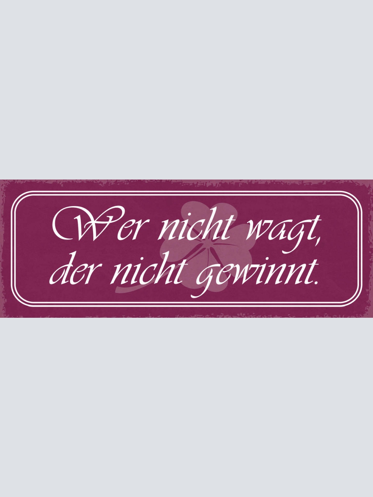 Schild Wer Nicht Wagt Der Nicht Gewinnt Versuchen Risiko 27x10 Blech od.Holz