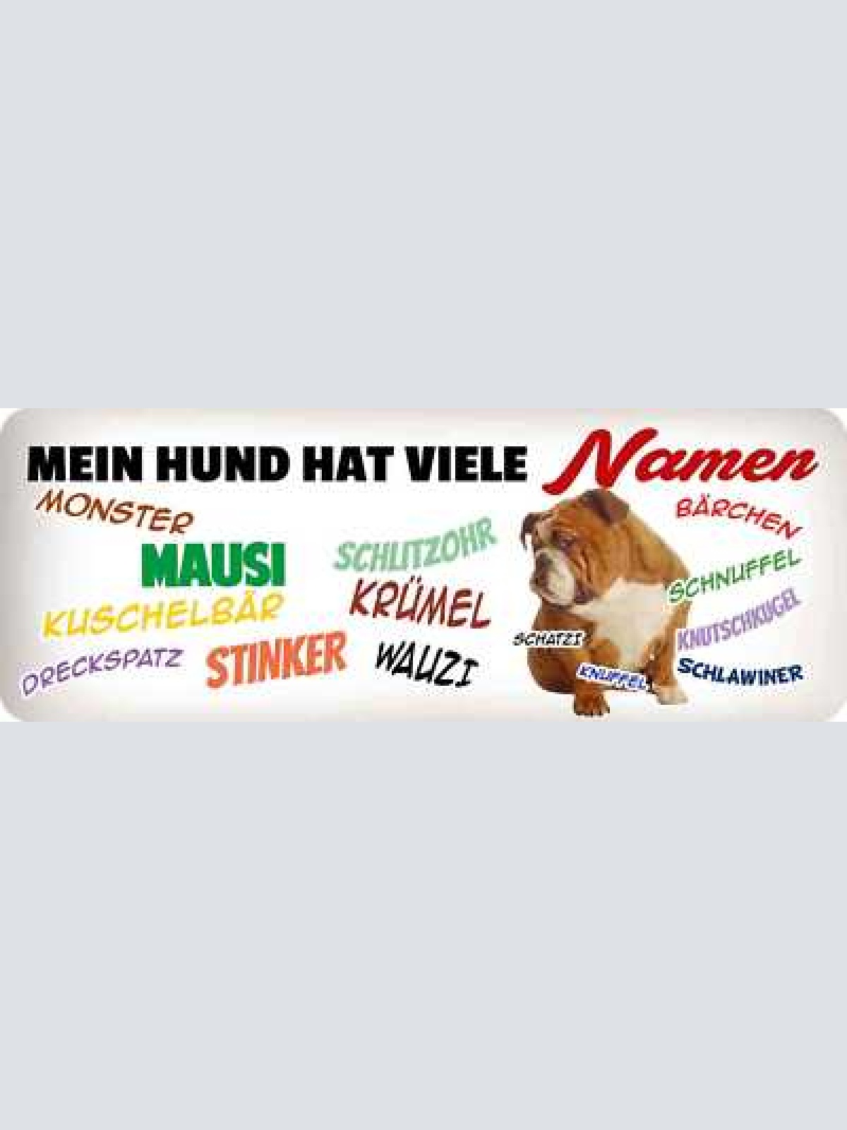 Schild mein hund hat viele namen spitznamen monster wauzi 27 x 10 blech od. holz