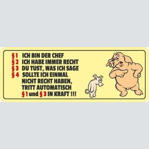 Schild Ich Bin Der Chef Habe Immer Recht Du Tust Was Ich Sage Paragraph 27 x 10