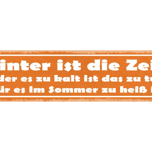 Schild Winter Ist Die Zeit In Der Es Zu Kalt Ist Das Zu Tun Sommer Zu Heiß 46x10