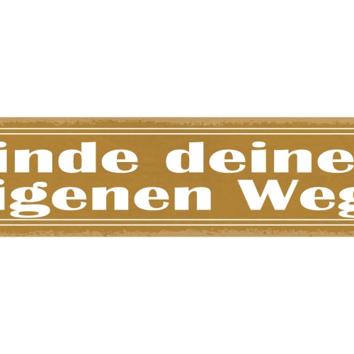 Schild Finde Deinen Eigenen Weg Leben Entscheidung 46 x 10 Blech od. Holz