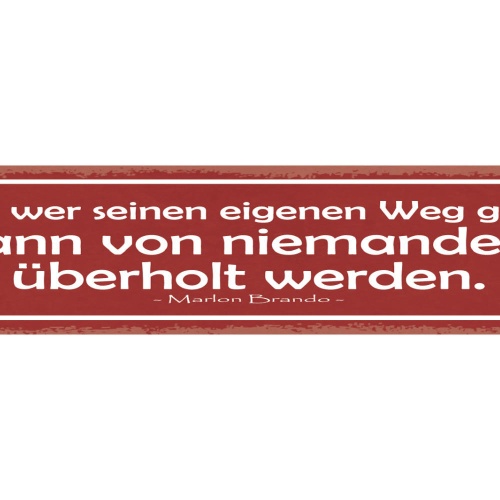 Schild Nur Wer Seinen Eigenen Weg Geht Kann Von Niemanden Überholt Werden Brando