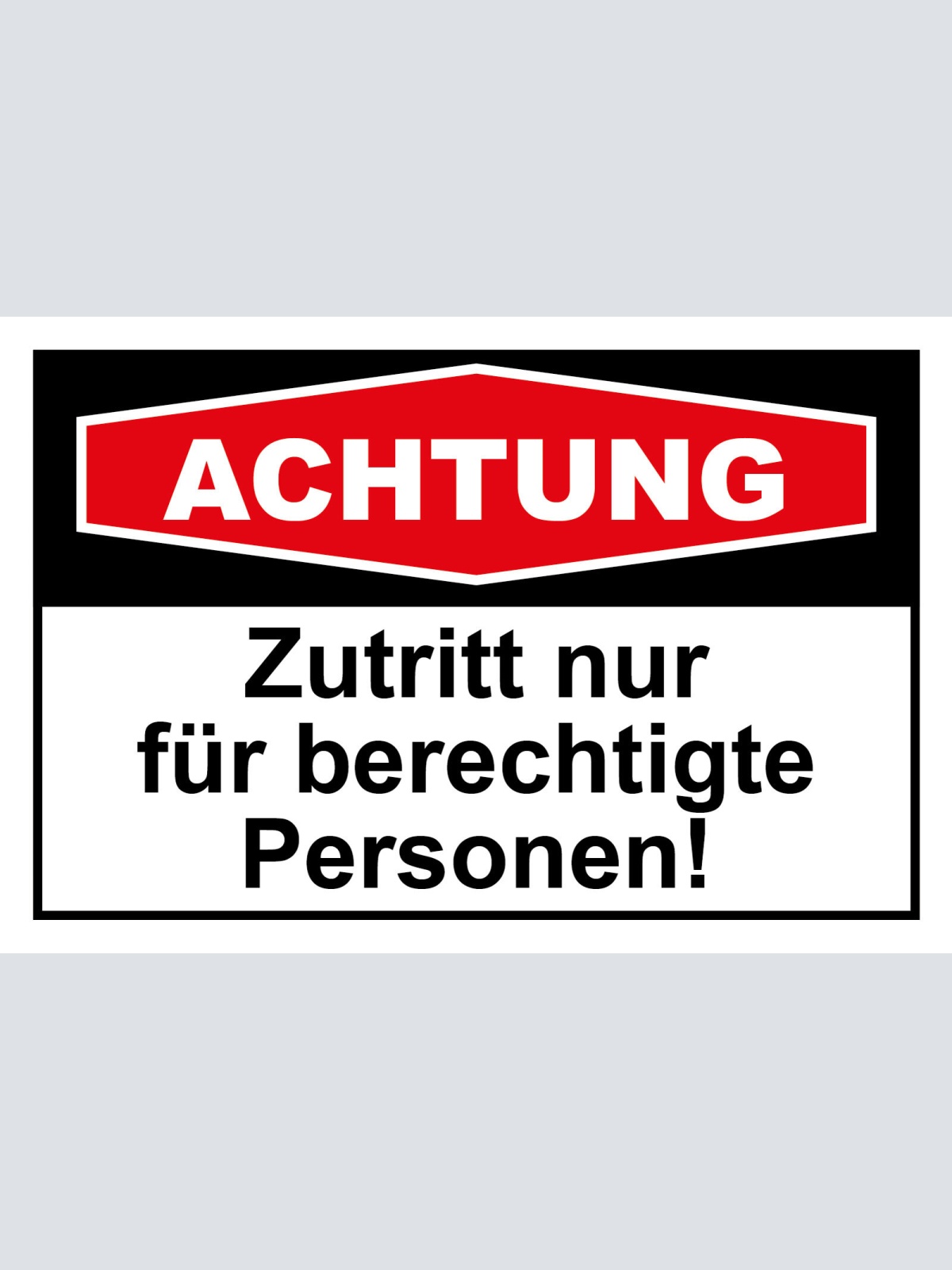 Schild Achtung Zutritt berechtigte Personen 12x18 / 20x30 / 30x40 Blech od. Holz