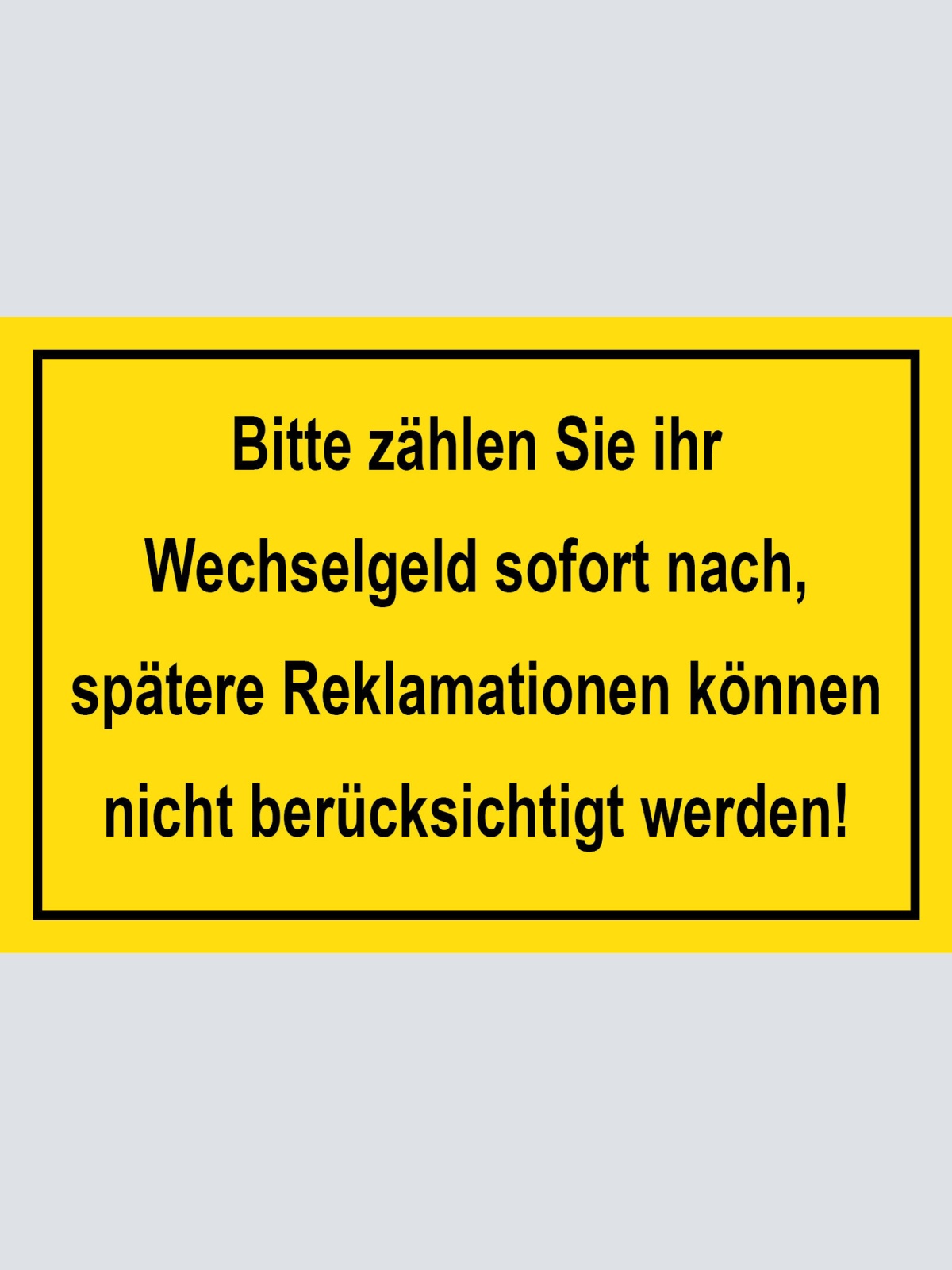 Schild Zählen Sie Ihr Wechselgeld nach 12x18 / 20x30 / 30x40 Blech od. Holz
