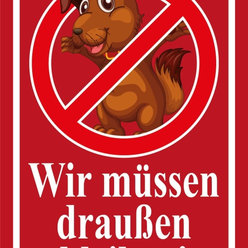 Schild Wir müssen draussen bleiben! Hund 12x18 / 20x30 / 30x40 Blech od. Holz