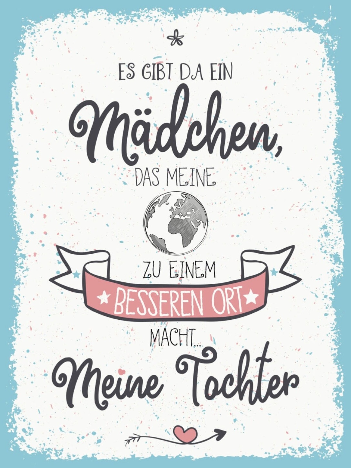 Schild Es Gibt Da Ein Mädchen Welt Ort Meine Tochte 12x18 20x30 30x40 Blech/Holz