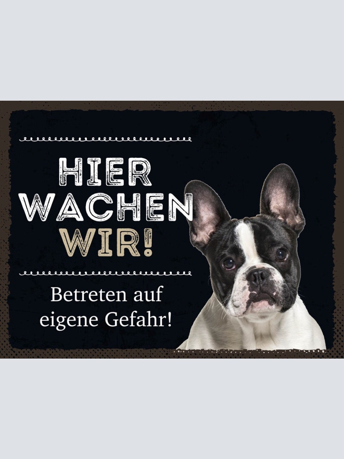 Schild Hier Wachen Wir Franz. Bulldogge Gefahr Hund 12x18 20x30 30x40 Blech/Holz
