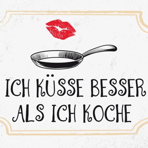 Schild Ich Küsse Besser Als Ich Koche Kuss Liebe 12x18 20x30 30x40 Blech/Holz