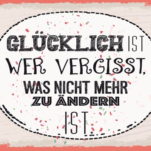 Schild Glücklich Ist Wer Vergisst Nicht Zu Ändern 12x18 20x30 30x40 Blech/Holz