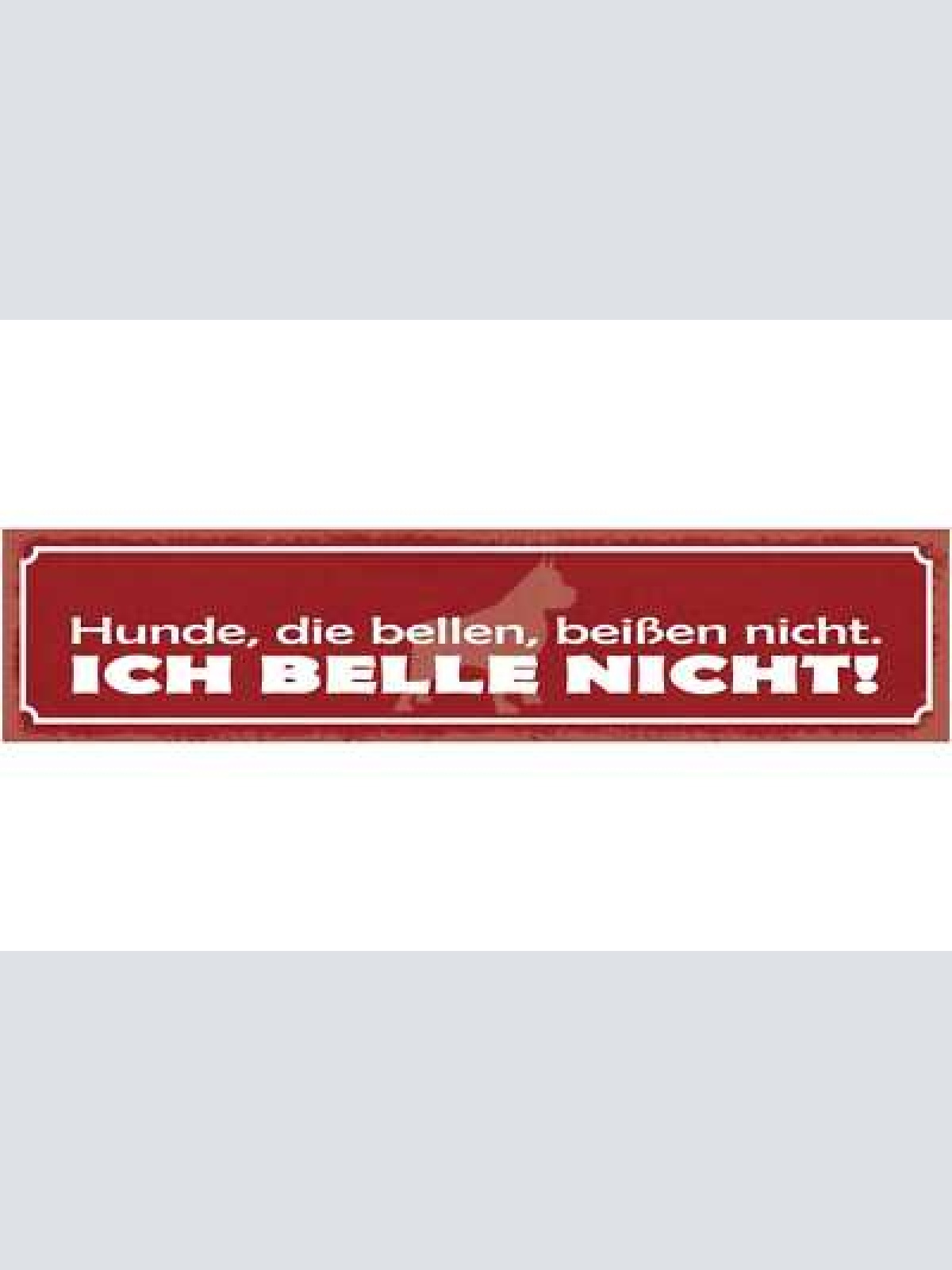Schild hunde die bellen beißen nicht ich belle nicht 46 x 10 blech od. holz