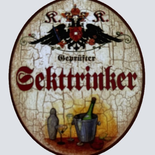 KuK Nostalgie Holzschild Geprüfter Sekttrinker Alkohol Sekt Glas Flasche Schild