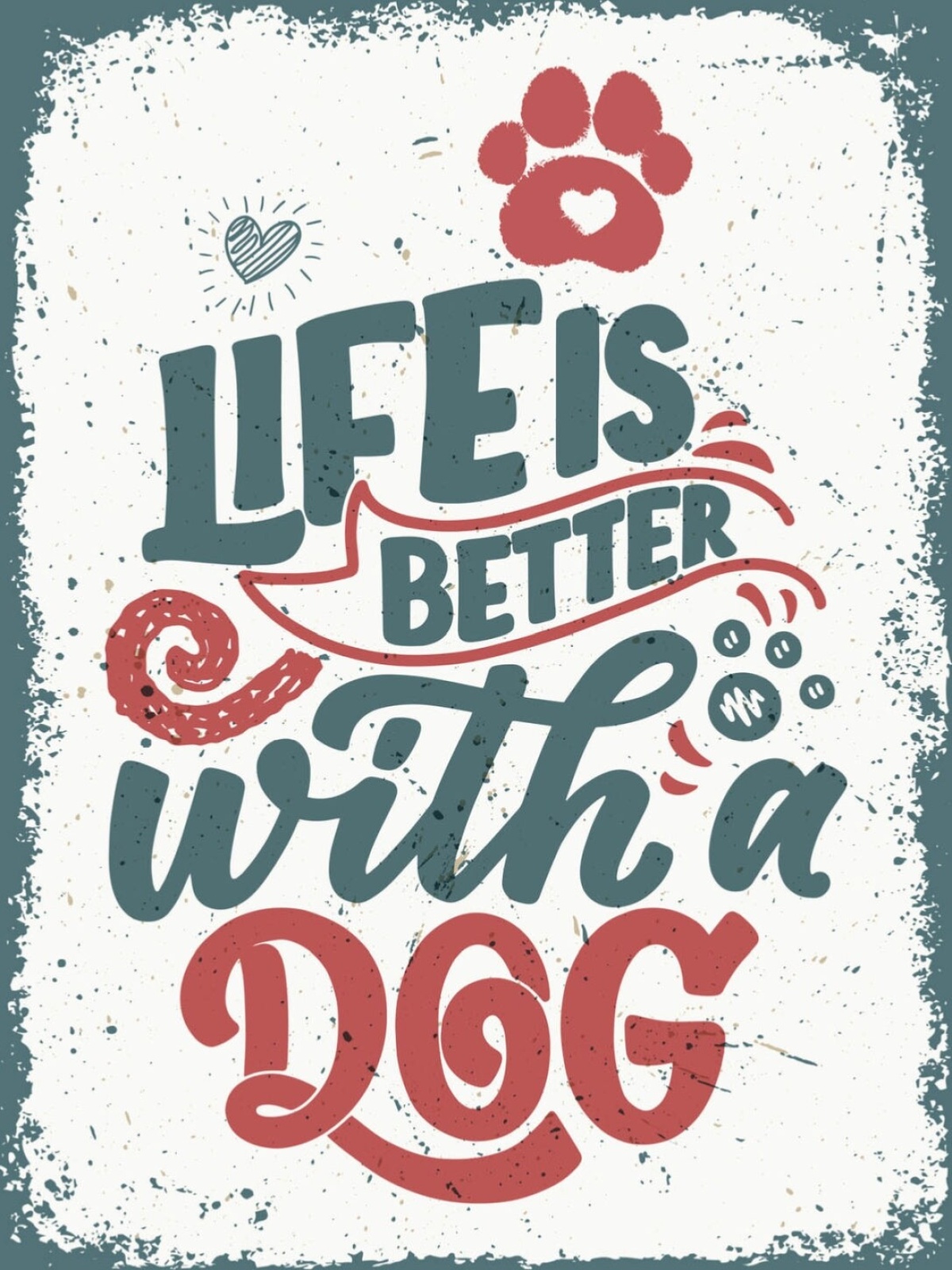 Schild Life Is Better With A Dog Hund Leben Tier 12x18 20x30 30x40 Blech/Holz LP