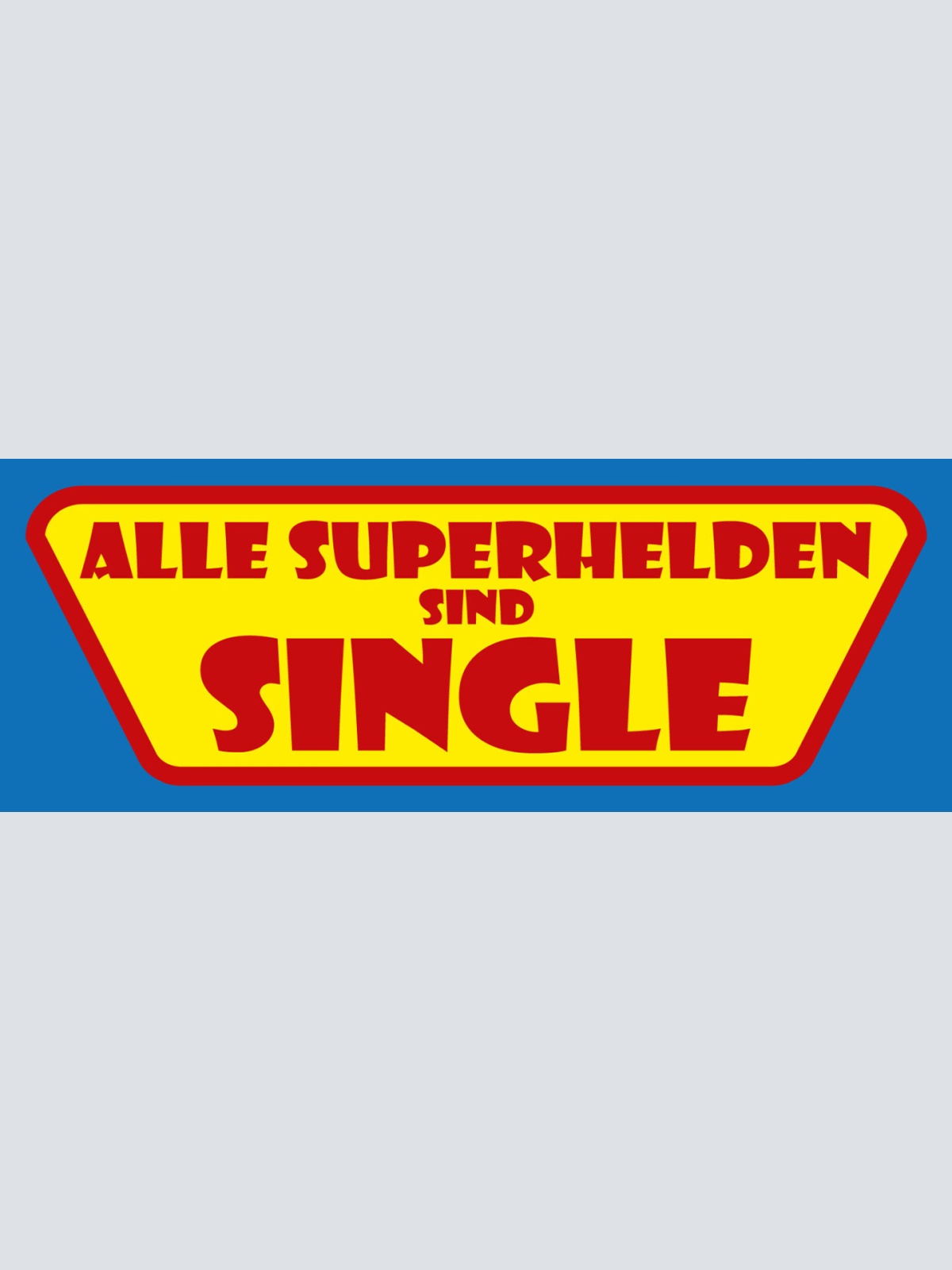 Schild Alle Superhelden Sind Single Beziehung Liebe Paar 27 x 10 Blech od. Holz