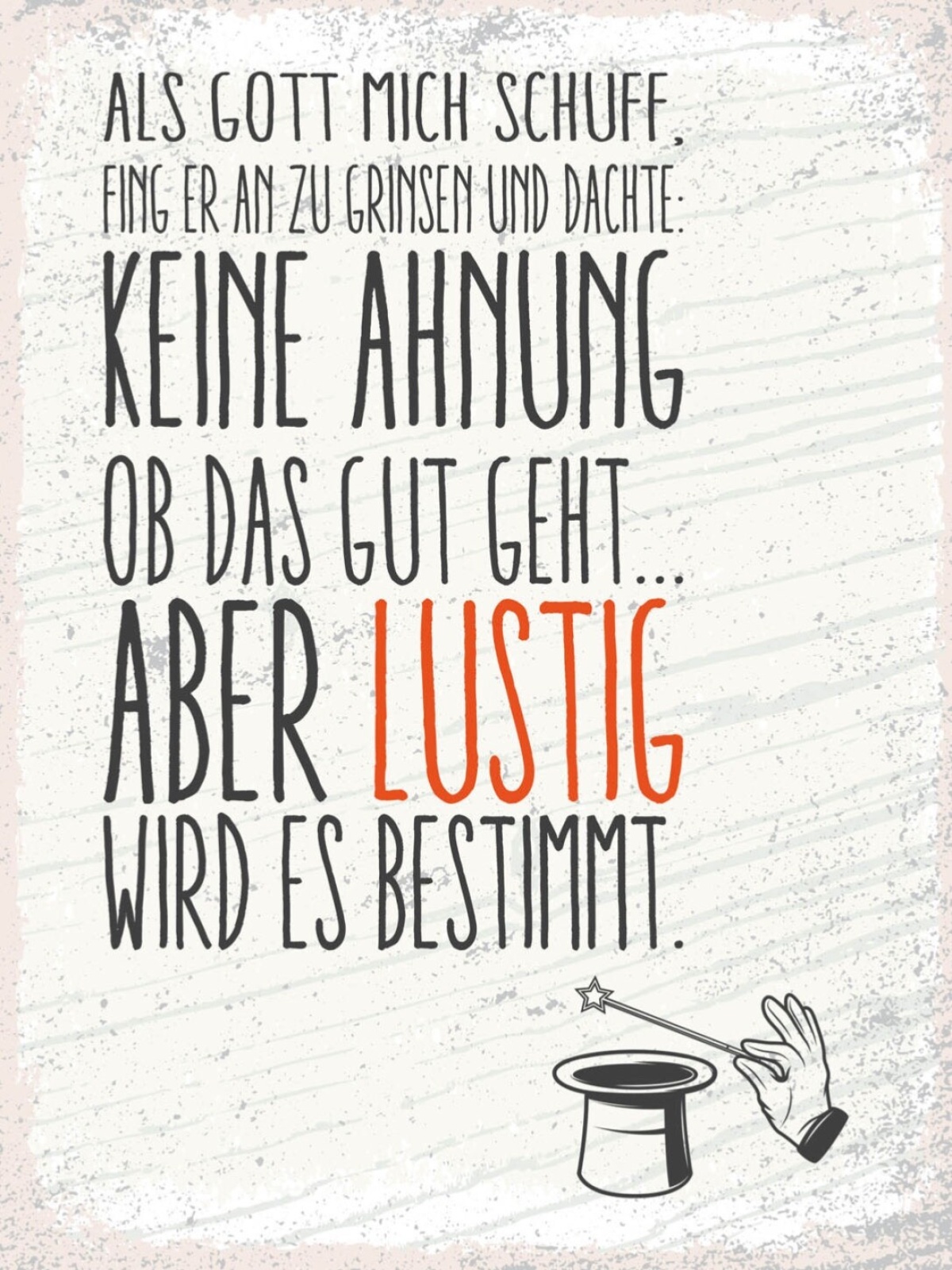 Schild Als Gott Mich Schuf Gut Geht Lustig Bestimmt 12x18 20x30 30x40 Blech/Holz