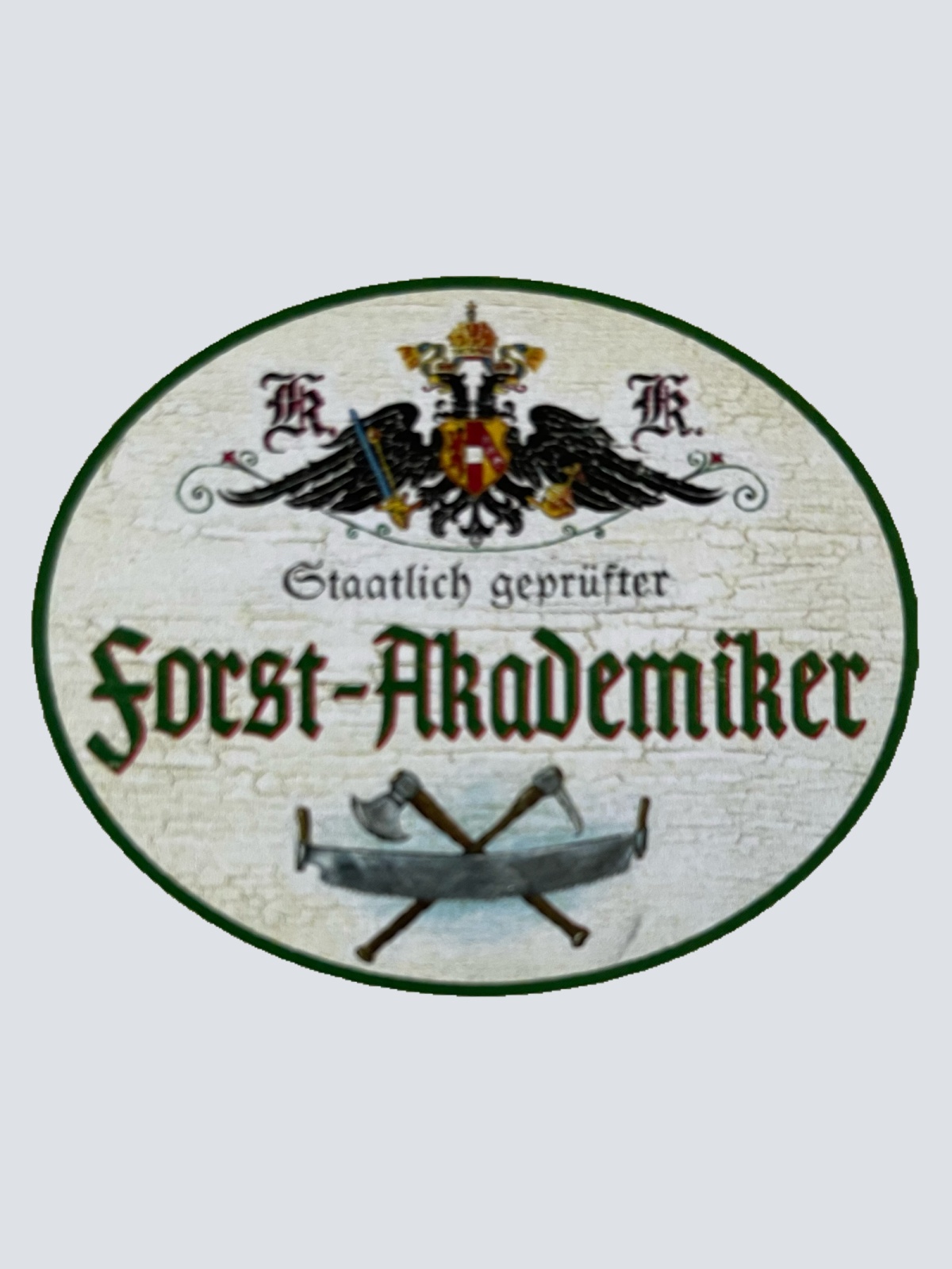 KuK Nostalgie Holzschild Staatlich Geprüfter Forst-Akademiker Wald Schild