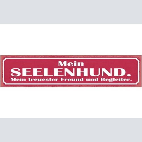 Schild mein seelen hund mein treuester freund & begleiter 46 x 10 blech od. holz