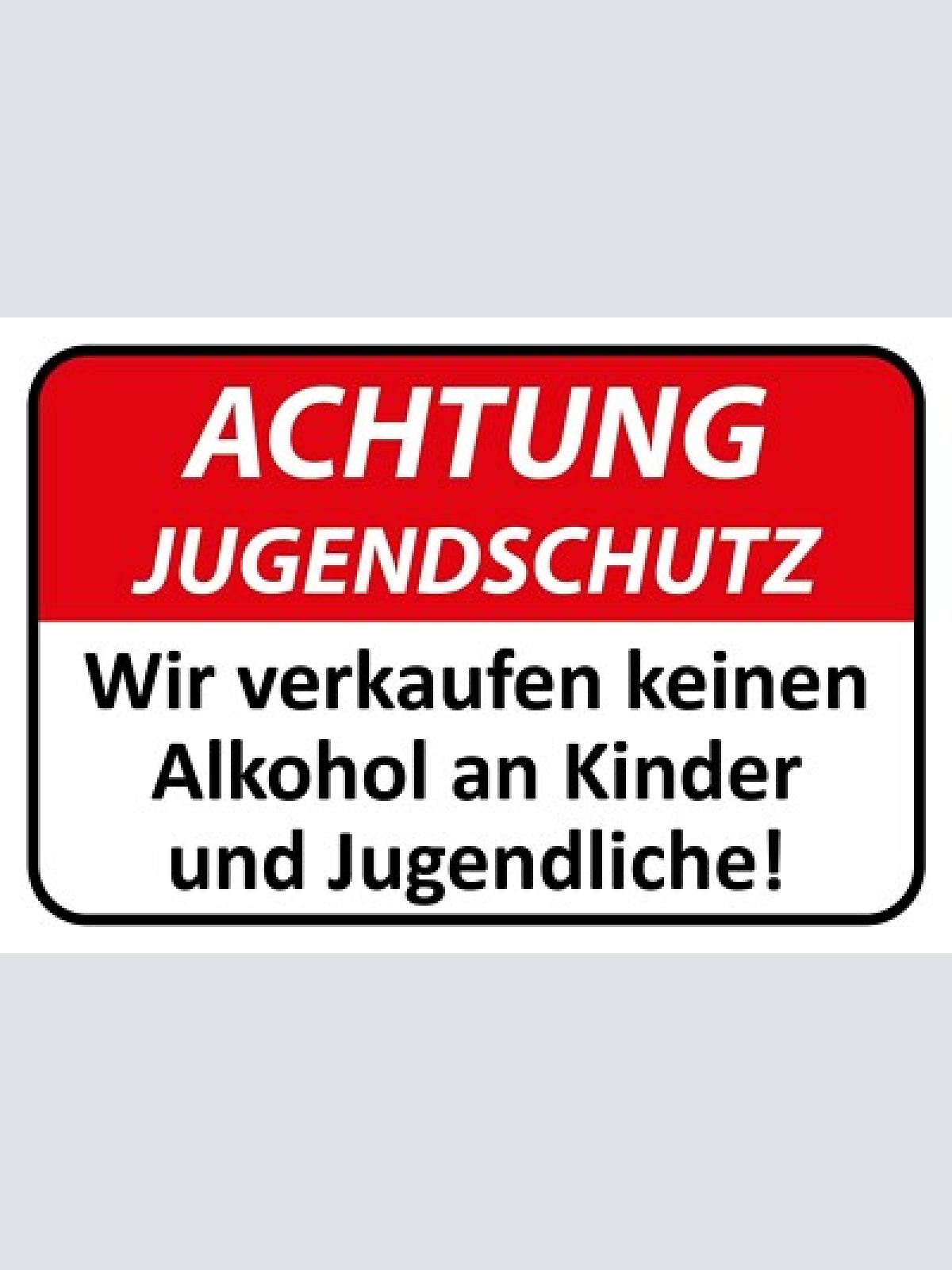 Schild achtung jugendschutz kein alkohol 12x18 / 20x30 / 30x40 blech od. holz