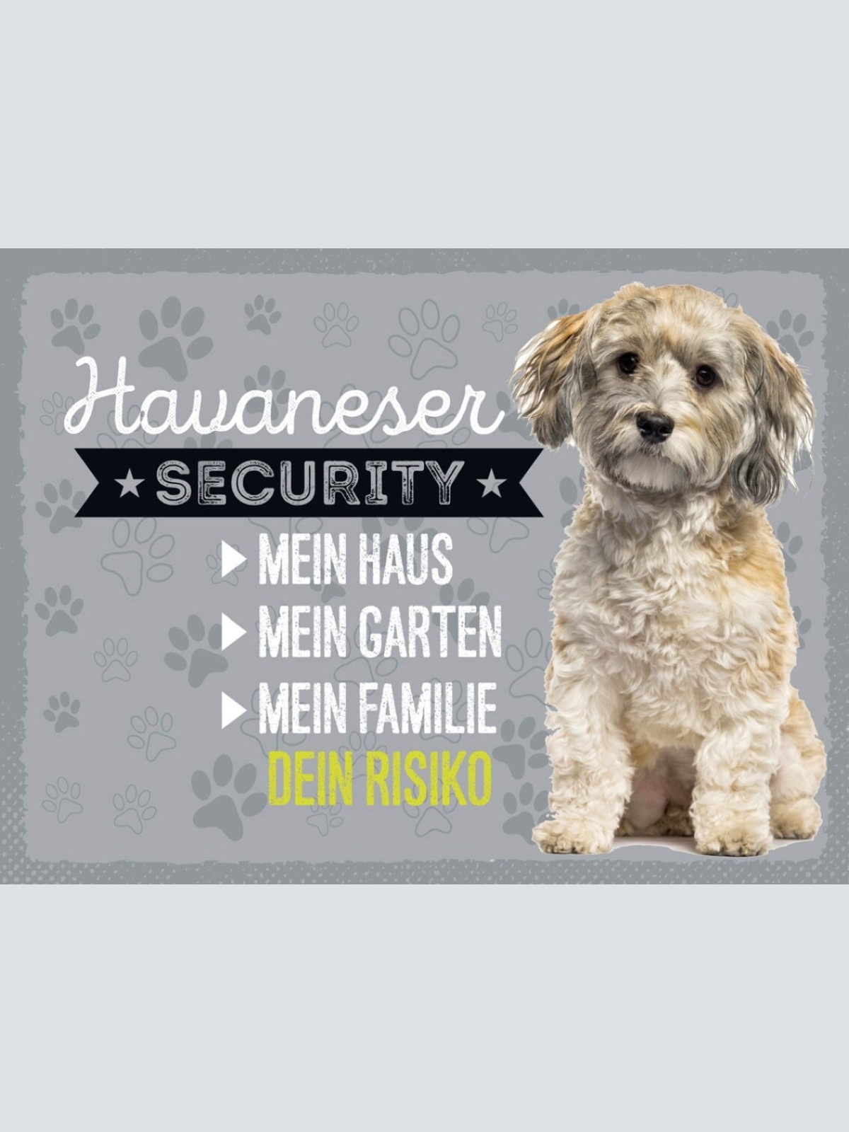 Schild Havaneser Security Hund Haus Garten Risiko 12x18 20x30 30x40 Blech/Holz