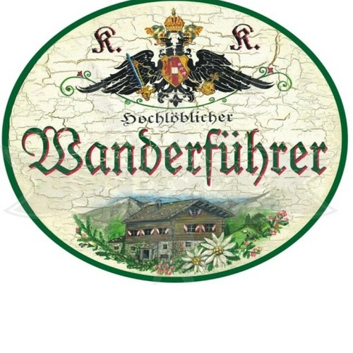 KuK Nostalgie Holzschild "Hochlöblicher Wanderführer"