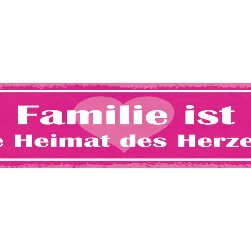 Schild Familie Ist Die Heimat Des Herzens Eltern Kind Liebe 46x10 Blech od. Holz