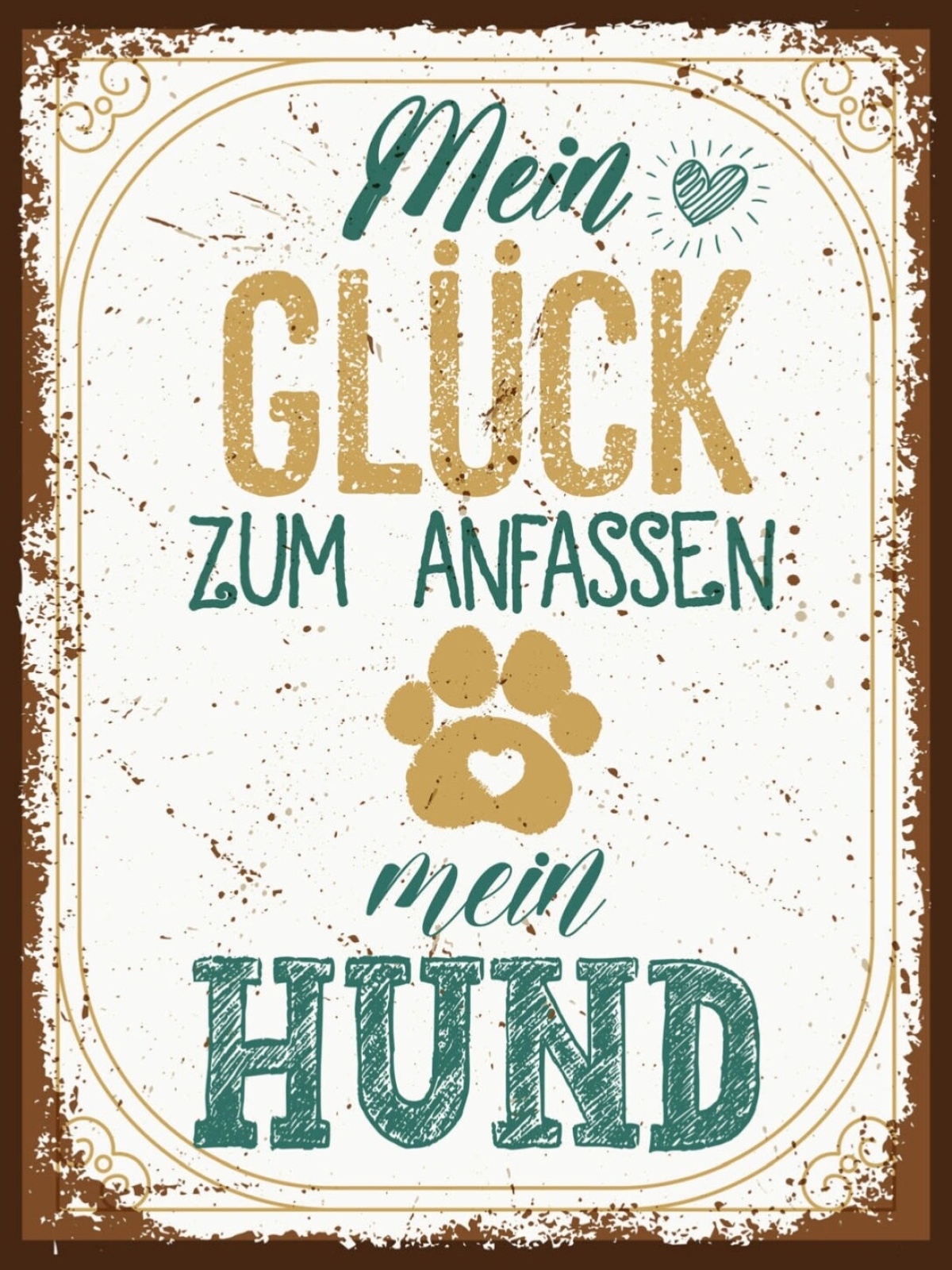 Schild Mein Glück Zum Anfassen Mein Hund Tier 12x18 20x30 30x40 Blech/Holz LP