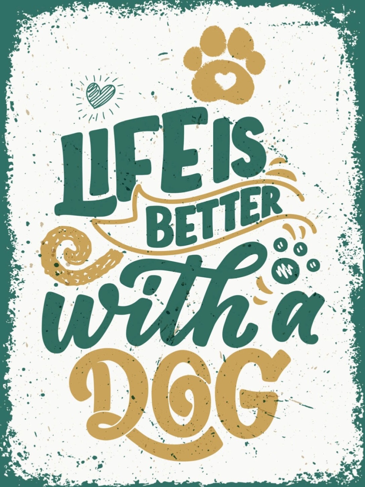 Schild Life Is Better With A Dog Hund Leben Tier 12x18 20x30 30x40 Blech/Holz LP