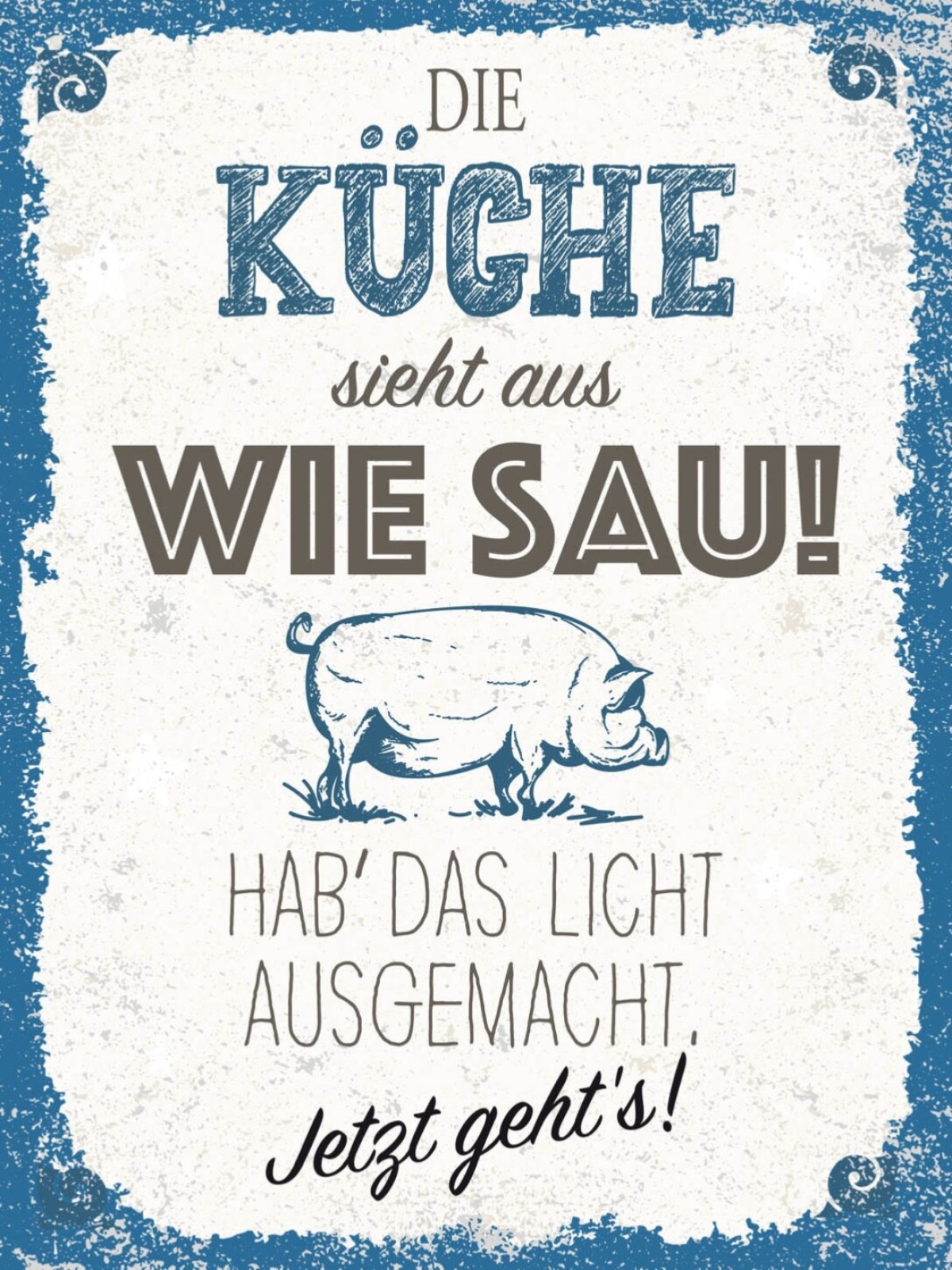 Schild Die Küche Sieht Aus Wie Sau Licht Aus 12x18 20x30 30x40 Blech/Holz LP